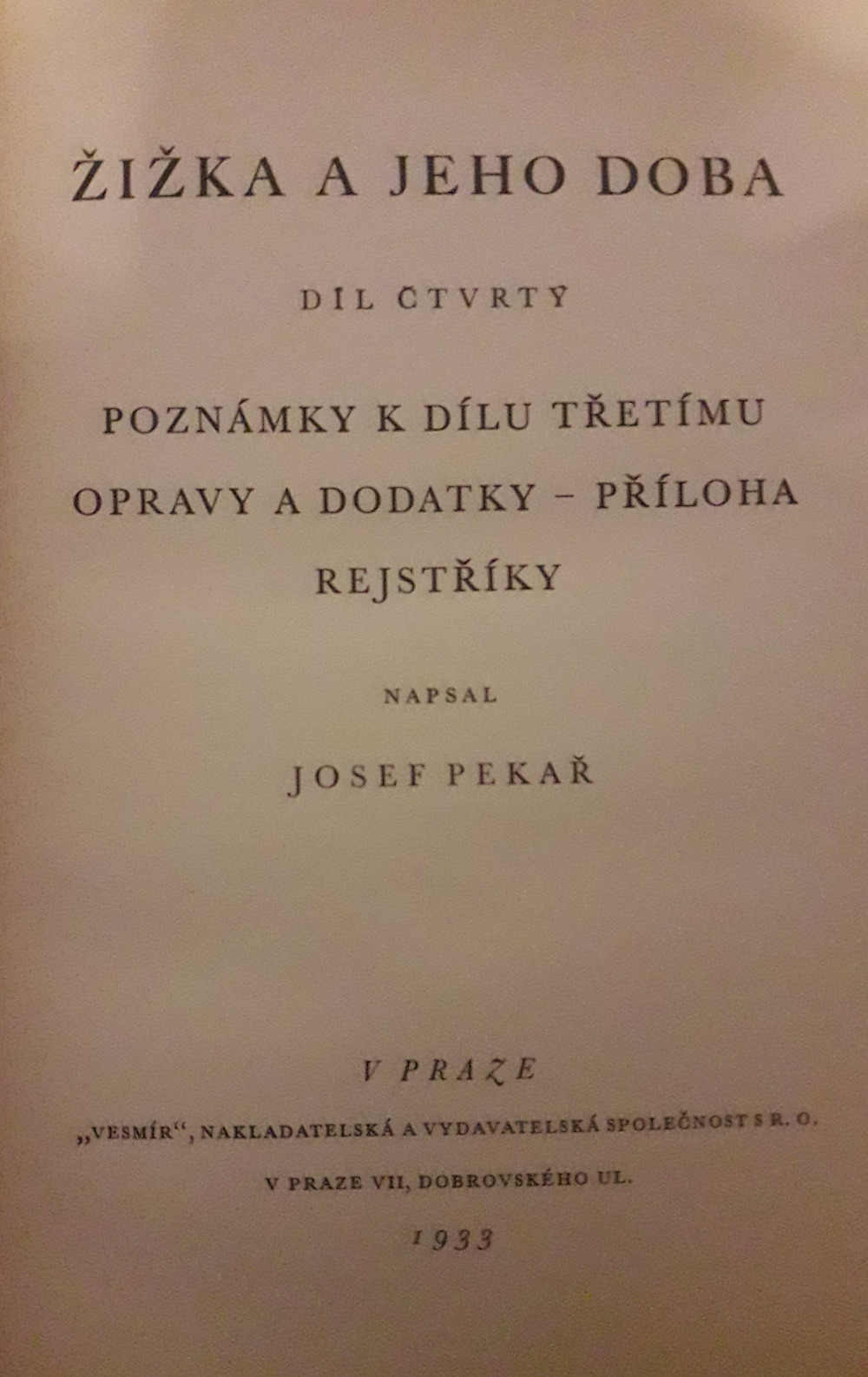 Žižka a jeho doba. Díl čtvrtý. Poznámky k dílu třetímu, opravy a dodatky - příloha, rejstříky