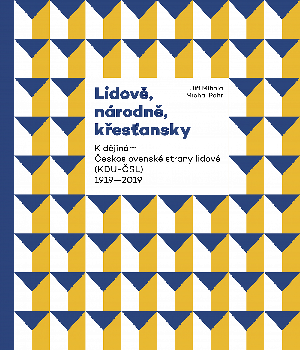 Lidově, národně, křesťansky: K dějinám Československé strany lidové (KDU-ČSL) 1919–2019