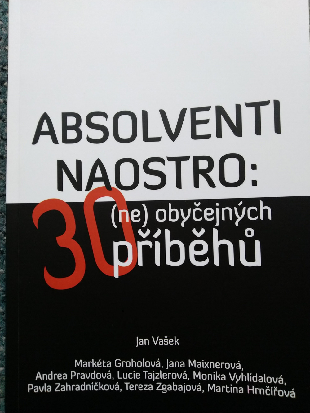 Absolventi naostro: 30 (ne) obyčejných příběhů