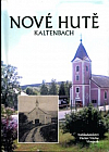 Nové Hutě - Kaltenbach