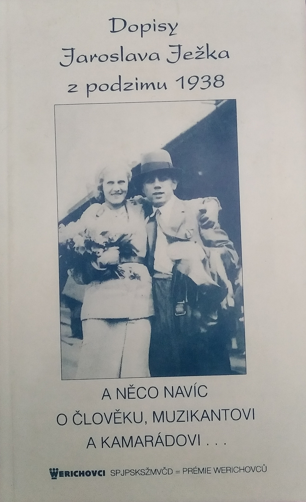 Dopisy Jaroslava Ježka z podzimu 1938 a něco navíc o člověku, muzikantovi a kamarádovi