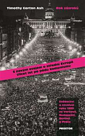 Rok zázraků: Svědectví o revoluci roku 1989 ve Varšavě, Budapešti, Berlíně a Praze