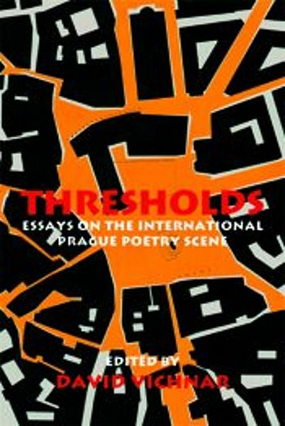 Thresholds: Essays on the International Prague Poetry Scene