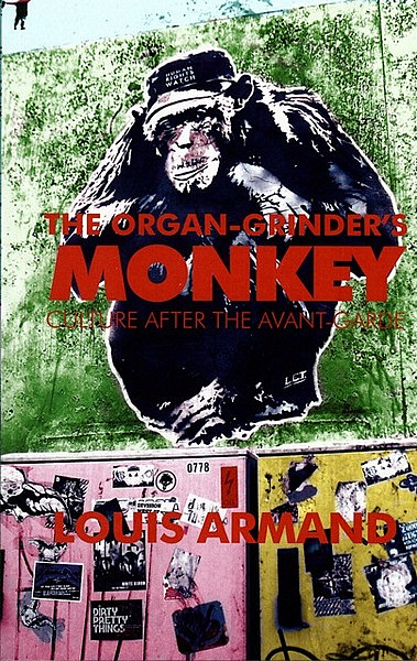 The Organ-Grinder´s Monkey: Culture after the Avant-Garde