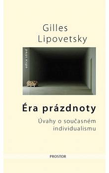 Éra prázdnoty:  úvahy o současném individualismu