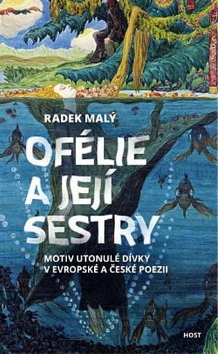 Ofélie a její sestry: Motiv utonulé dívky v evropské a české poezii