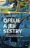 Ofélie a její sestry: Motiv utonulé dívky v evropské a české poezii