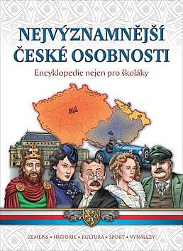 Nejvýznamnější české osobnosti - Encyklopedie nejen pro školáky