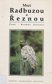 Mezi Radbuzou a Řeznou - česko-bavorská antologie