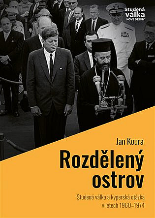 Rozdělený ostrov: Studená válka a „kyperská otázka“ v letech 1960–1974