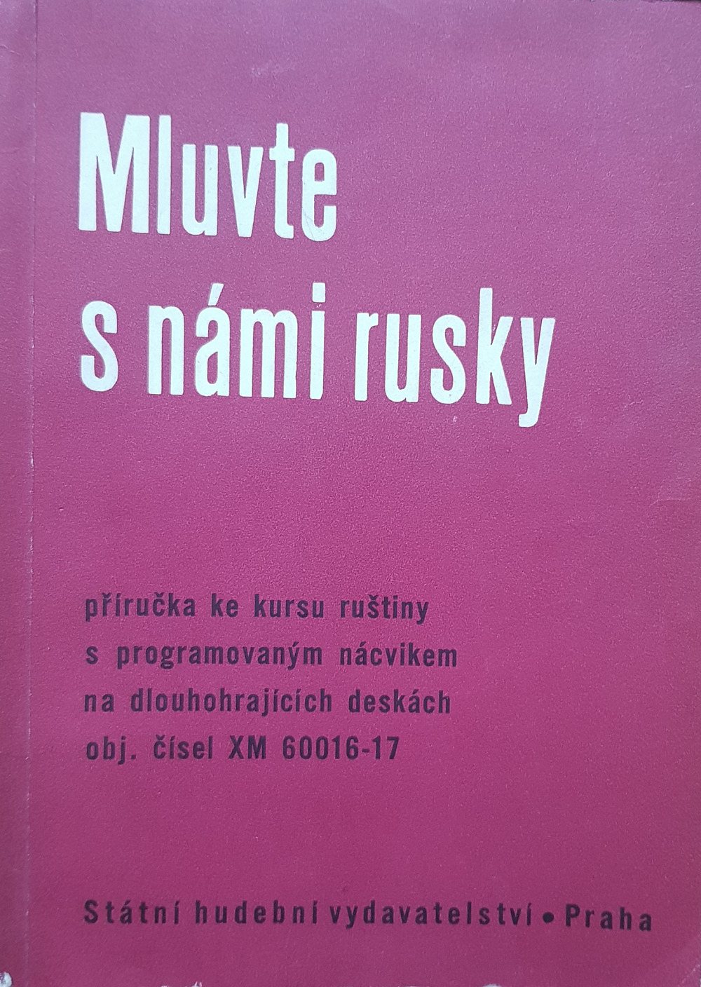 Mluvte s námi rusky - Příručka ke kursu ruštiny s programovým nácvikem na dlouhohrajících deskách