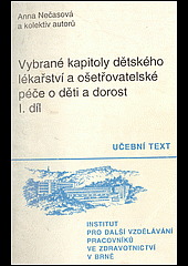 Vybrané kapitoly dětského lékařství a ošetřovatelské péče o děti a dorost I.díl