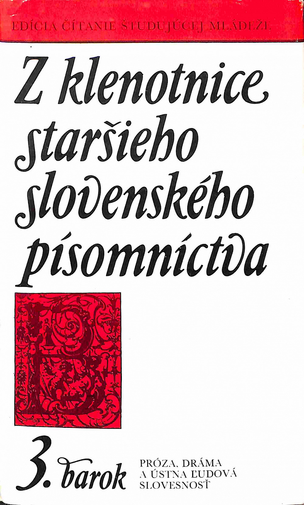 Z klenotnice staršieho slovenského písomníctva III. Barok, časť II. Próza, dráma a ústna ľudová slovesnosť