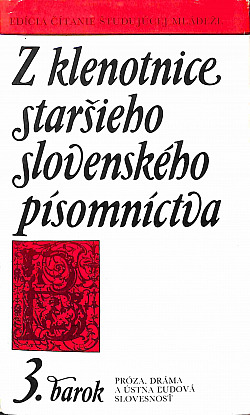 Z klenotnice staršieho slovenského písomníctva III. Barok, časť II. Próza, dráma a ústna ľudová slovesnosť