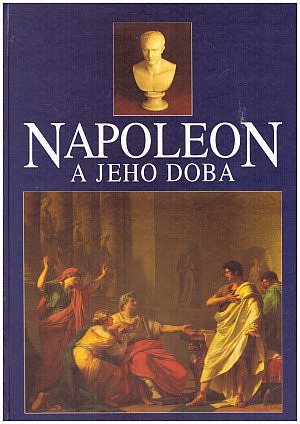 Napoleon a jeho doba