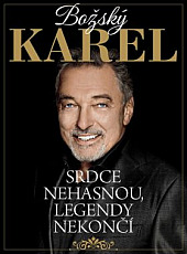 Božský Karel: Srdce nehasnou, legendy nekončí