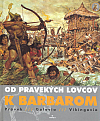 Od pravekých lovcov k barbarom