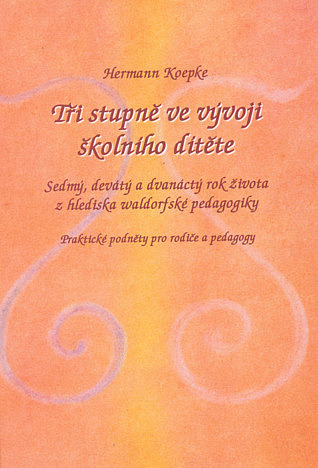 Tři stupně ve vývoji školního dítěte – Sedmý, devátý a dvanáctý rok života z hlediska waldorfské pedagogiky