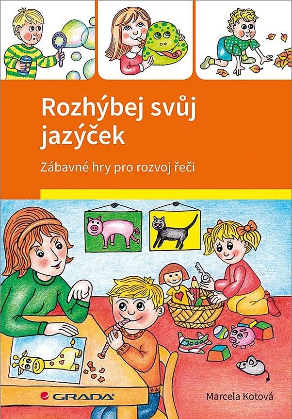 Rozhýbej svůj jazýček - Zábavné hry pro rozvoj řeči