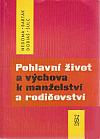 Pohlavní život a výchova k manželství a rodičovství