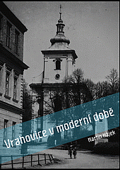 Vrahovice v moderní době – Dějiny obce v letech 1885-1973