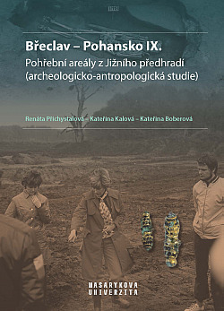 Břeclav – Pohansko IX. Pohřební areály z Jižního předhradí (archeologicko-antropologická studie)