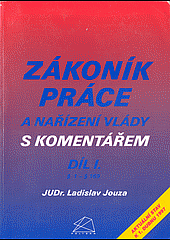 Zákoník práce a nařízení vlády s komentářem (Díl 1)