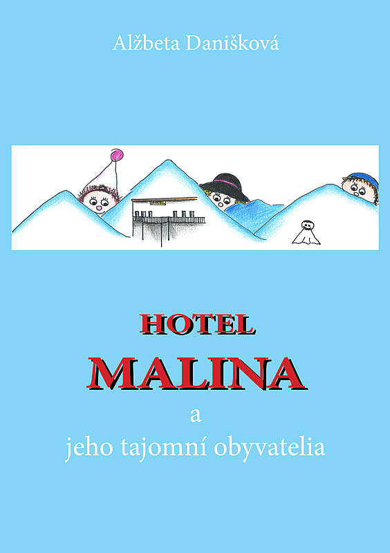 Hotel Malina a jeho tajomní obyvatelia