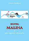 Hotel Malina a jeho tajomní obyvatelia