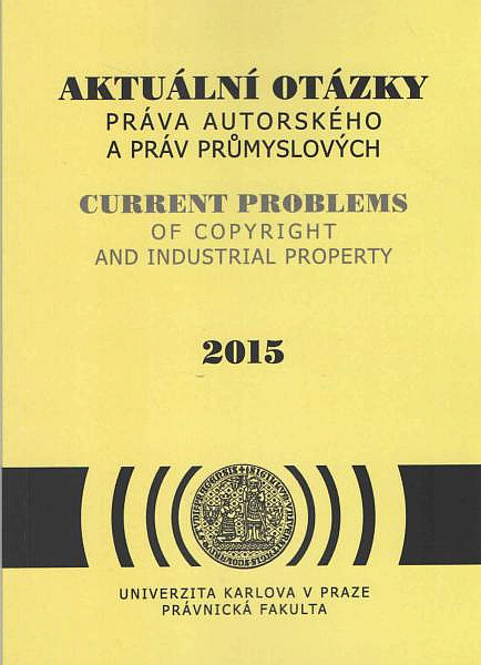 Aktuální otázky práva autorského a práv průmyslových 2015