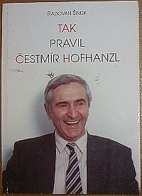 Tak pravil Čestmír Hofhanzl