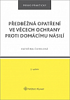 Předběžná opatření ve věcech ochrany proti domácímu násilí