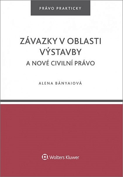 Závazky v oblasti výstavby a nové civilní právo 