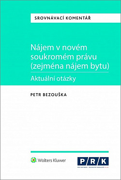 Nájem v novém soukromém právu (zejména nájem bytu) - aktuální otázky. Srovnávací komentář