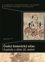 Český historický atlas. Kapitoly z dějin 20. století