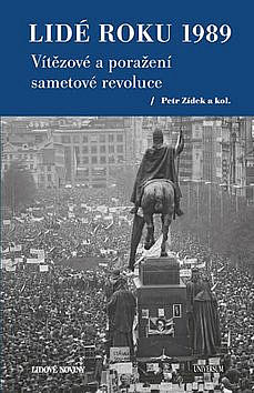 Lidé roku 1989: Vítězové a poražení sametové revoluce