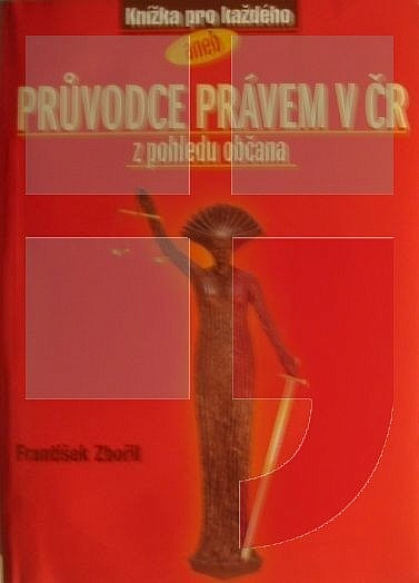 Knížka pro každého aneb Průvodce právem v ČR z pohledu občana