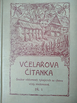 Včelařova čítanka - soubor vědomostí týkajících se chovu včely medonosné, I. díl