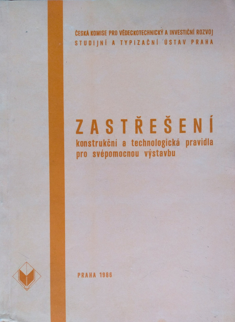 Zastřešení - konstrukční a technologická pravidla pro svépomocnou výstavbu