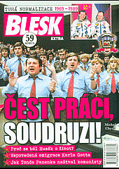 Čest práci, soudruzi! : tuhá normalizace 1969 - 1989