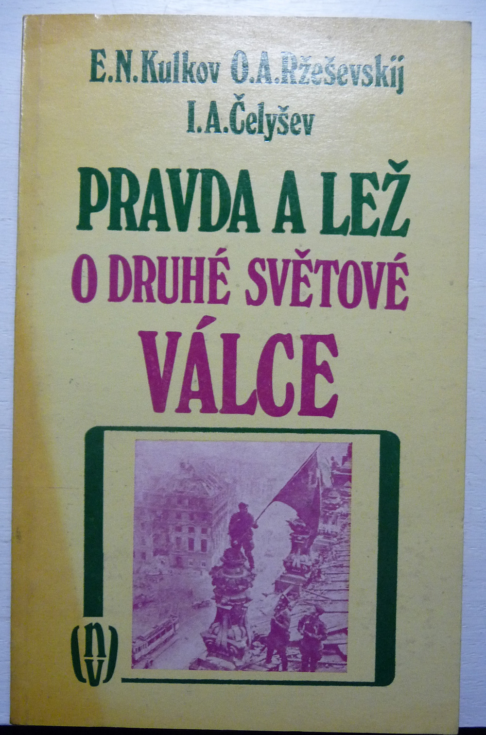 Pravda a lež o druhé světové válce