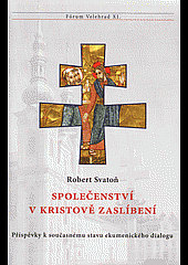 Společenství v Kristově zaslíbení - příspěvky k současnému stavu ekumenického dialogu