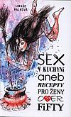 Sex v kuchyni, aneb, Recepty pro ženy over fifty