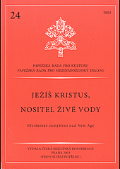 Ježíš Kristus, nositel živé vody - křesťanské zamyšlení nad New Age