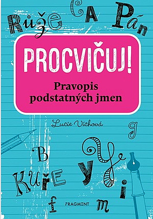 Procvičuj – Pravopis podstatných jmen