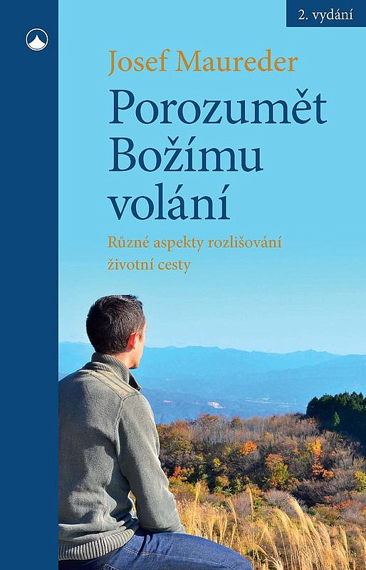 Porozumět Božímu volání. Různé aspekty rozlišování životní cesty člověka