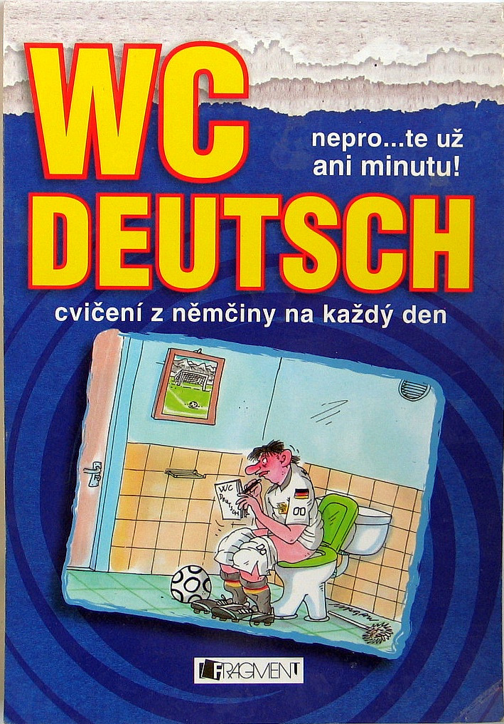 WC Deutsch, nepro...te už ani minutu! Cvičení z němčiny na každý den