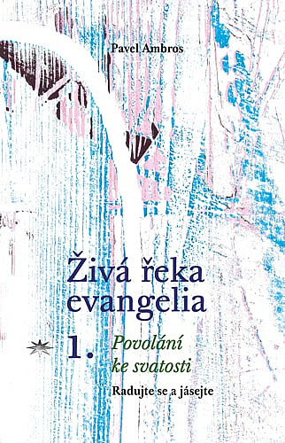 Živá řeka evangelia 1 - Povolání ke svatosti