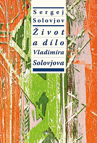 Život a dílo Vladimíra Solovjova