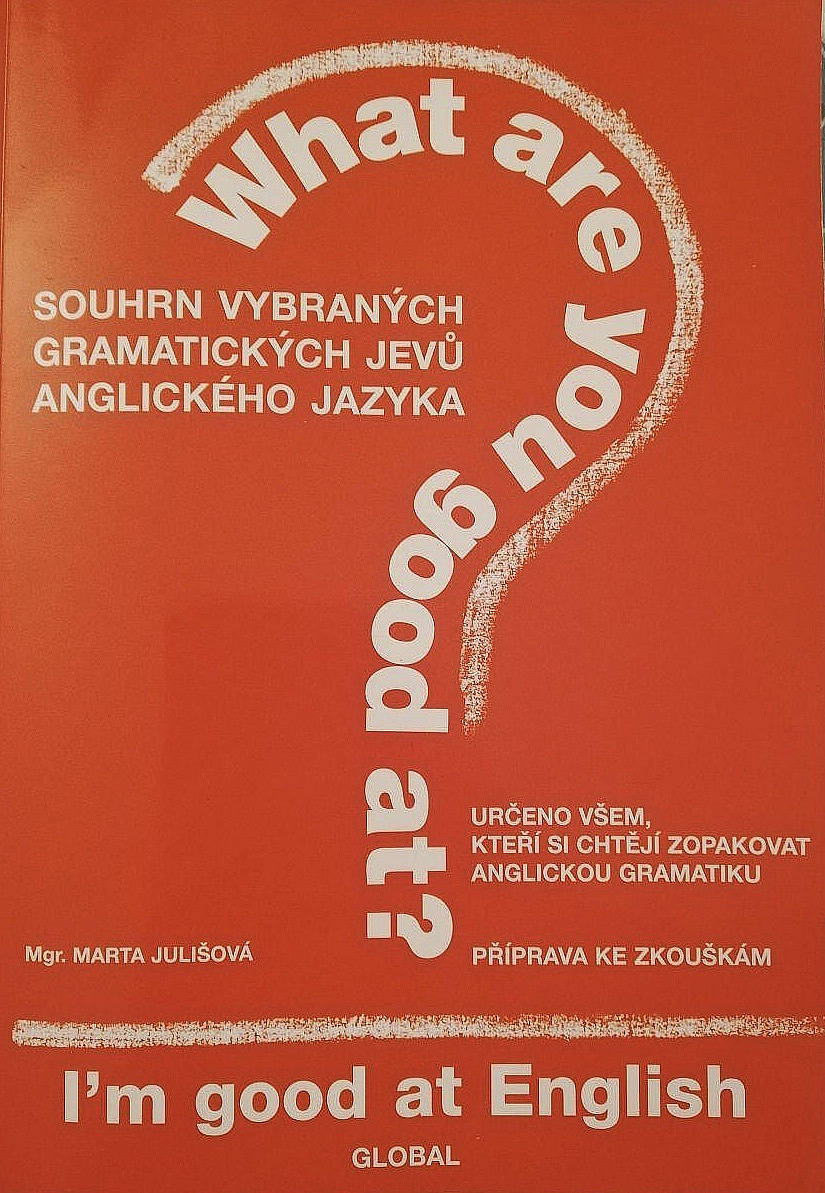 What are you good at? Souhrn vybraných gramatických jevů anglického jazyka